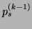$ p_{s}^{(k-1)}$