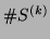 $ \char93 S^{(k)}$