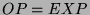 $ OP=EXP$