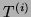 $ T^{(i)}$