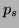$ p_{s}$