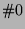 $ \char93 0$