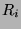 $ R_{i}$