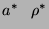 $ a^{\ast}\;\;\;\rho^{\ast}$