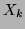 $ X_{k}$