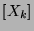 $ [X_{k}]$